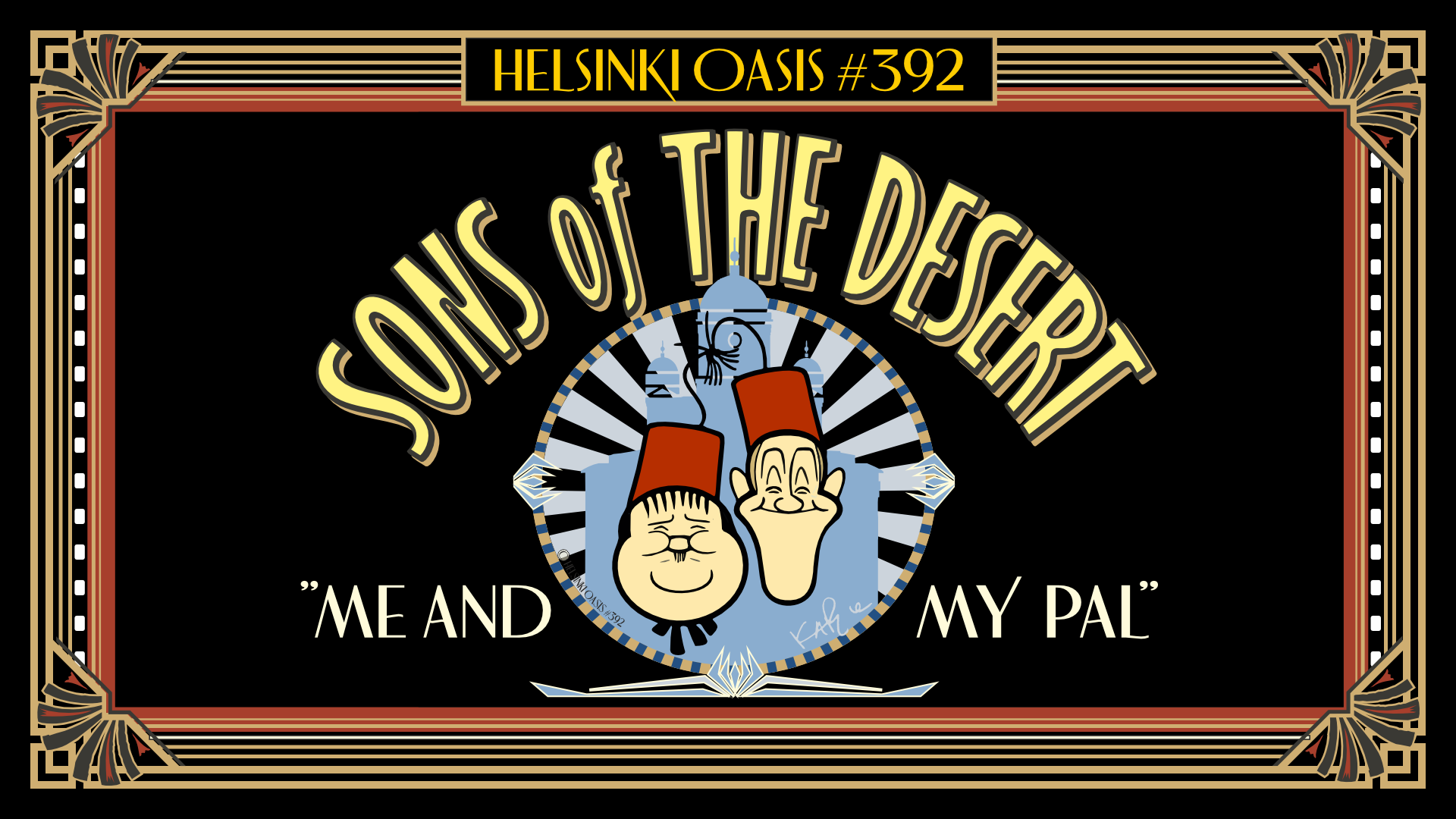 Helsinki Oasis #392 – Sons of the Desert, Me and My Pal